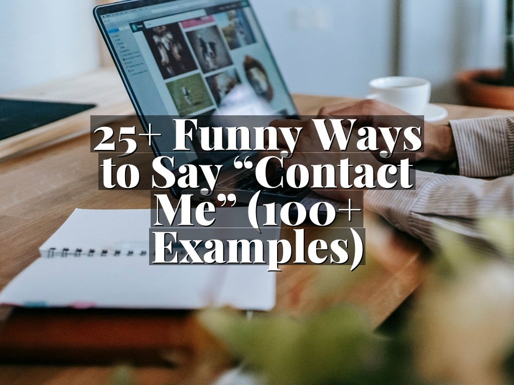 25+ Funny Ways to Say “Contact Me” (100+ Examples)