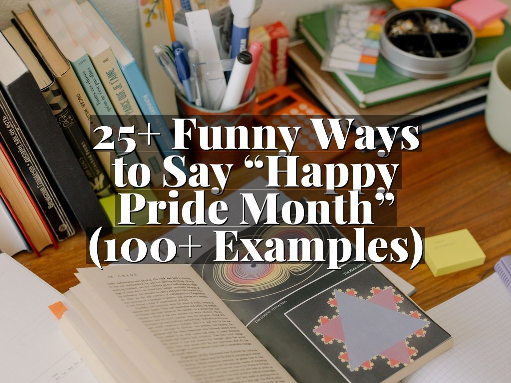 25+ Funny Ways to Say “Happy Pride Month” (100+ Examples)