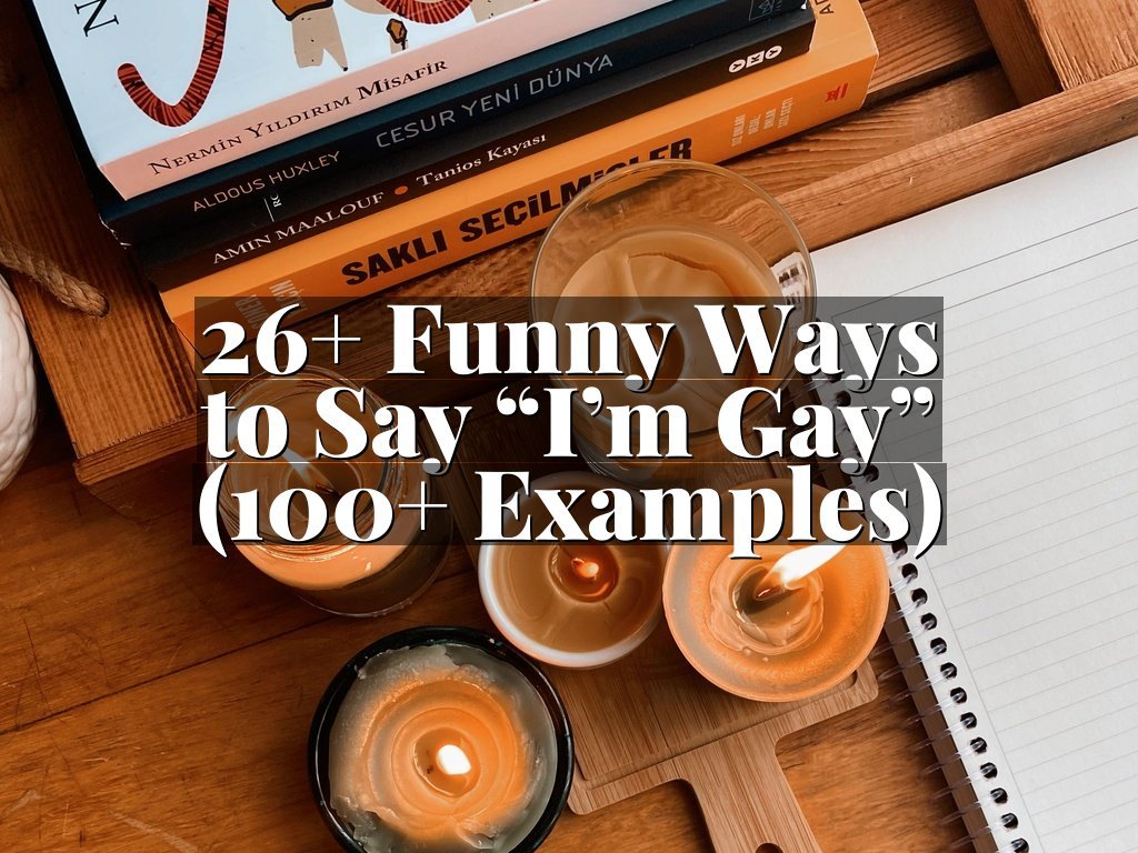 26+ Funny Ways to Say “I’m Gay” (100+ Examples)