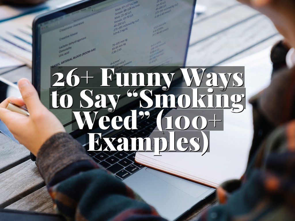 26+ Funny Ways to Say “Smoking Weed” (100+ Examples)