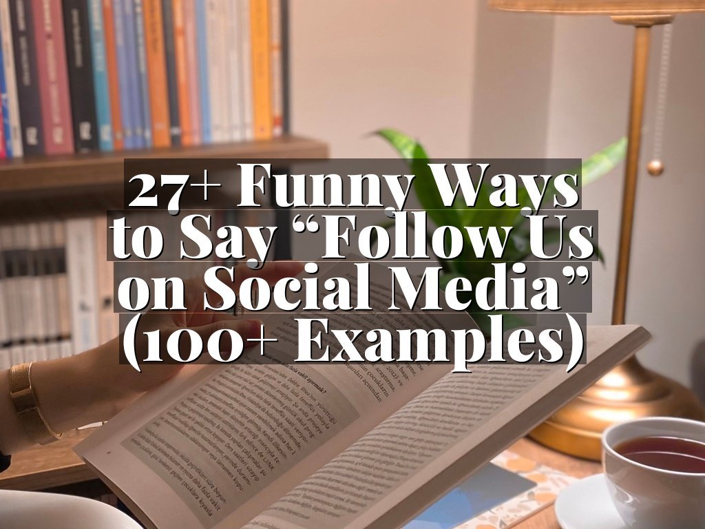 27+ Funny Ways to Say “Follow Us on Social Media” (100+ Examples)