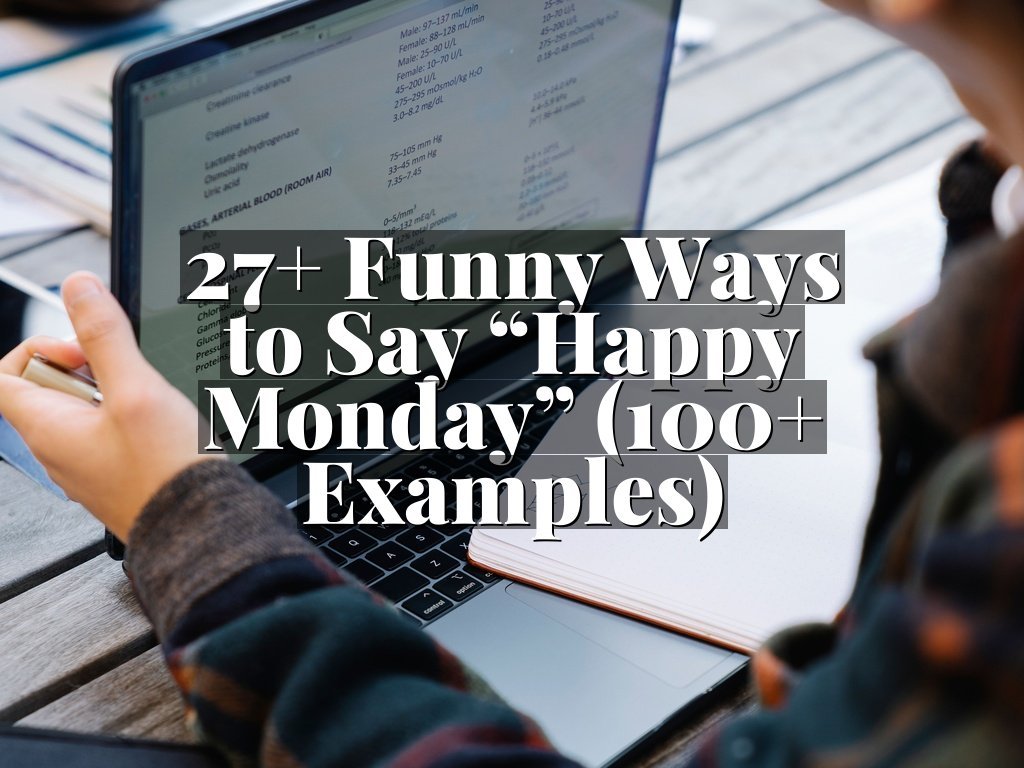 27+ Funny Ways to Say “Happy Monday” (100+ Examples)