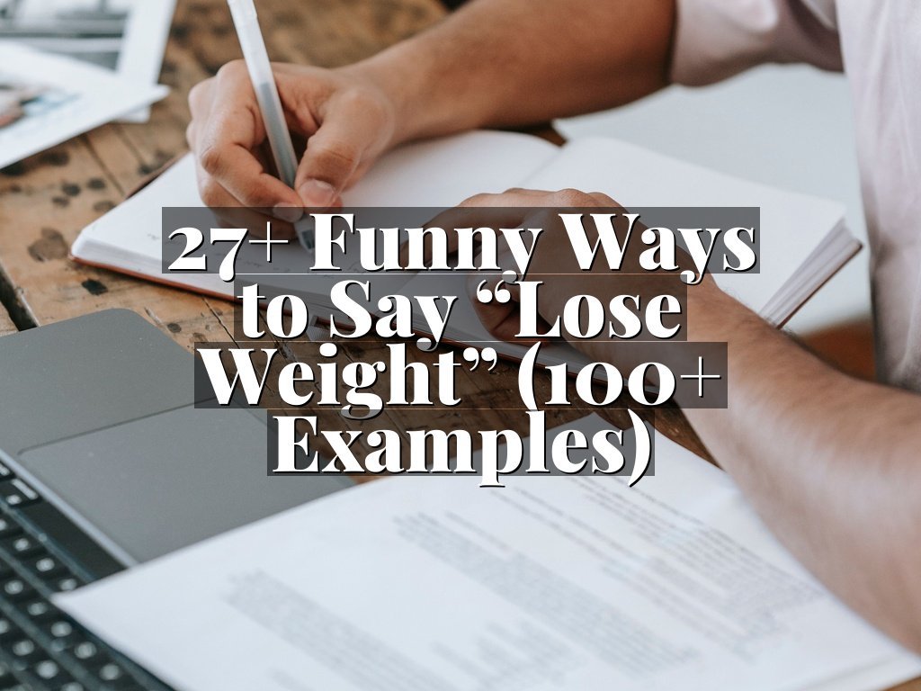 27+ Funny Ways to Say “Lose Weight” (100+ Examples)