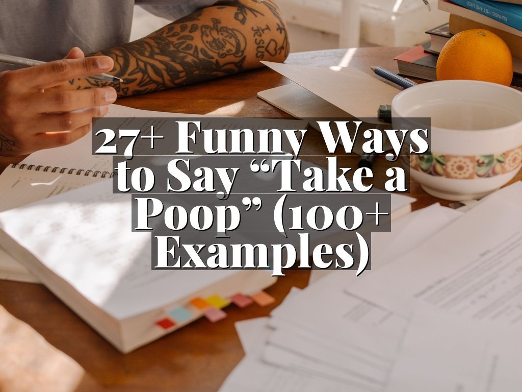 27+ Funny Ways to Say “Take a Poop” (100+ Examples)