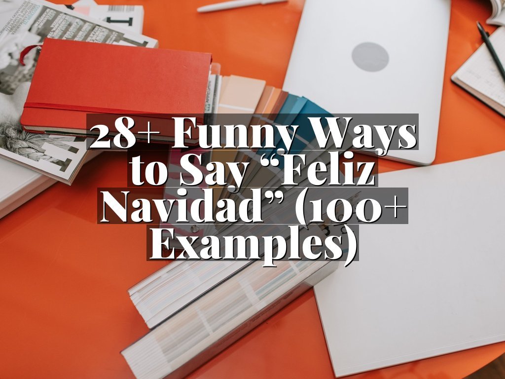 28+ Funny Ways to Say “Feliz Navidad” (100+ Examples)
