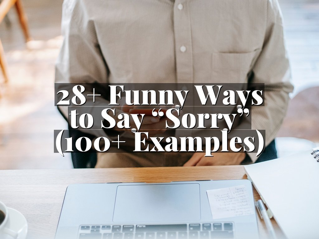 28+ Funny Ways to Say “Sorry” (100+ Examples)