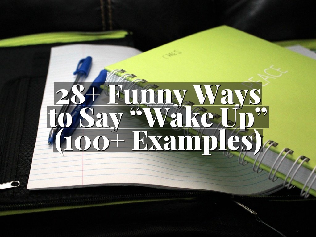 28+ Funny Ways to Say “Wake Up” (100+ Examples)