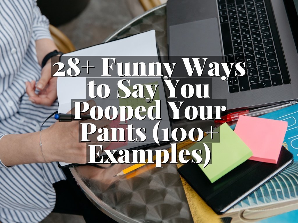 28+ Funny Ways to Say You Pooped Your Pants (100+ Examples)