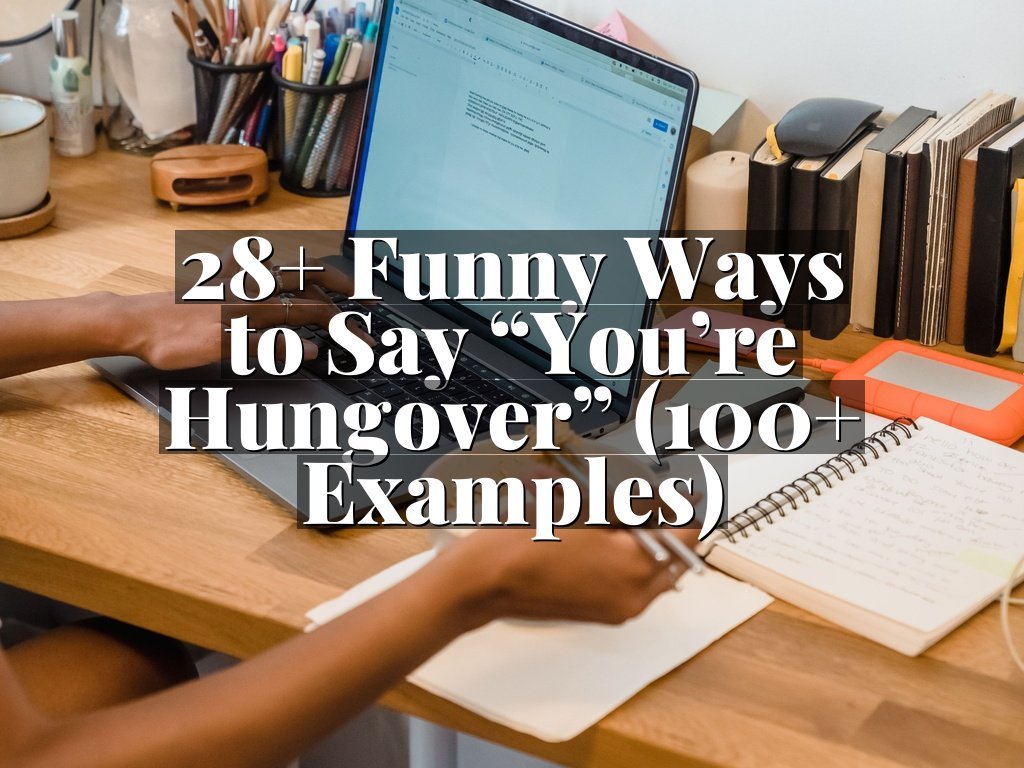 28+ Funny Ways to Say “You’re Hungover” (100+ Examples)