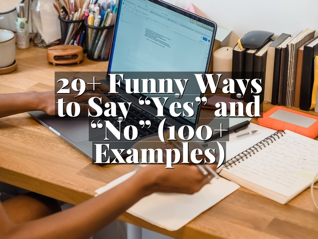 29+ Funny Ways to Say “Yes” and “No” (100+ Examples)