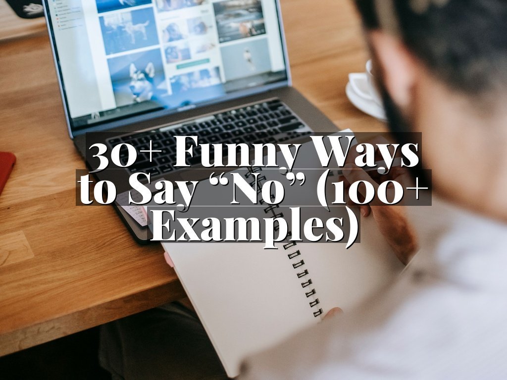 30+ Funny Ways to Say “No” (100+ Examples)