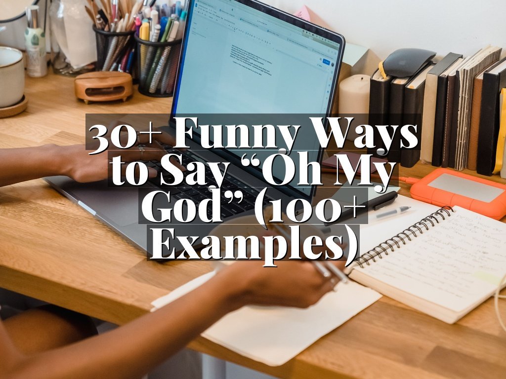 30+ Funny Ways to Say “Oh My God” (100+ Examples)