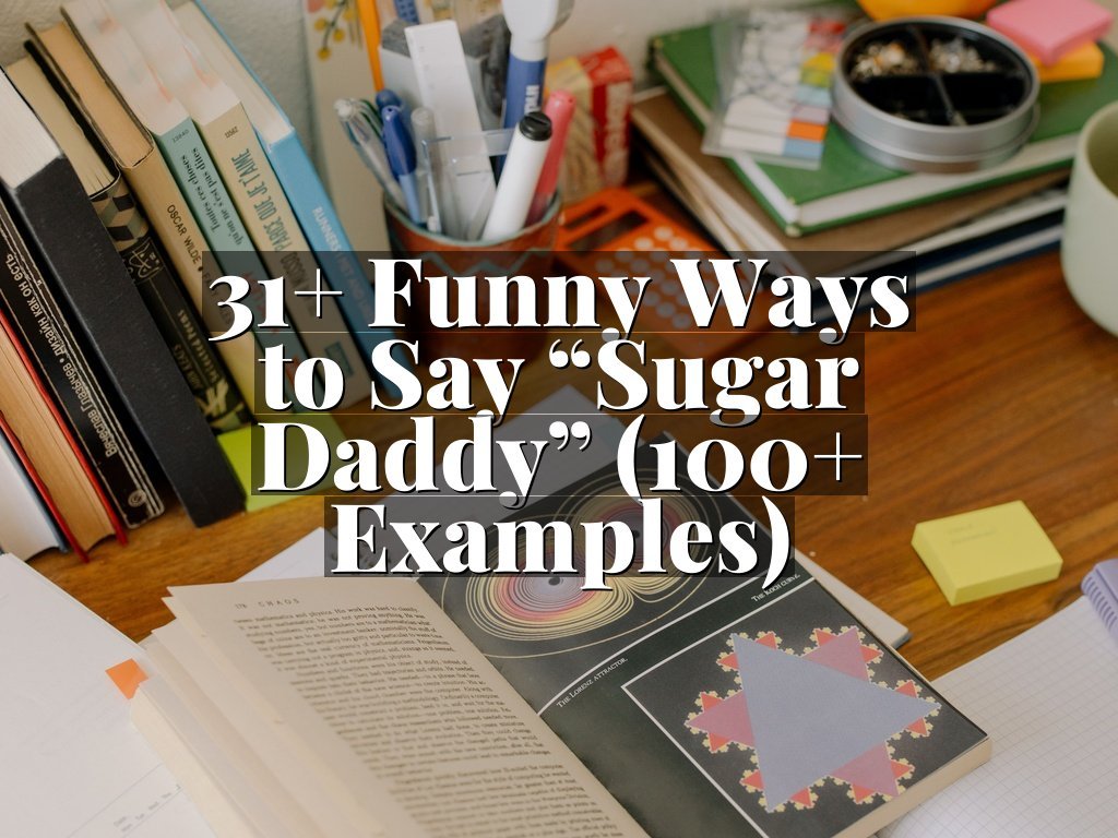 31+ Funny Ways to Say “Sugar Daddy” (100+ Examples)