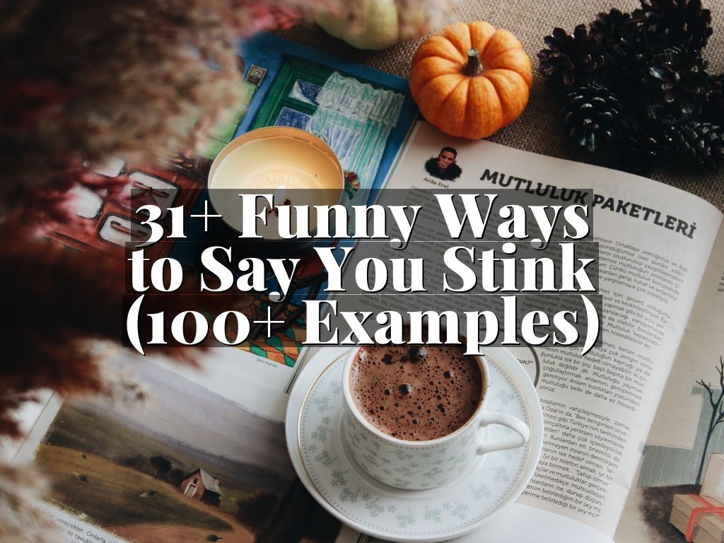 31+ Funny Ways to Say You Stink (100+ Examples)
