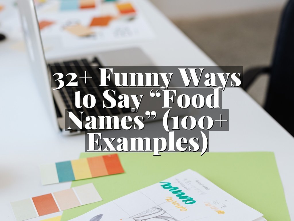 32+ Funny Ways to Say “Food Names” (100+ Examples)
