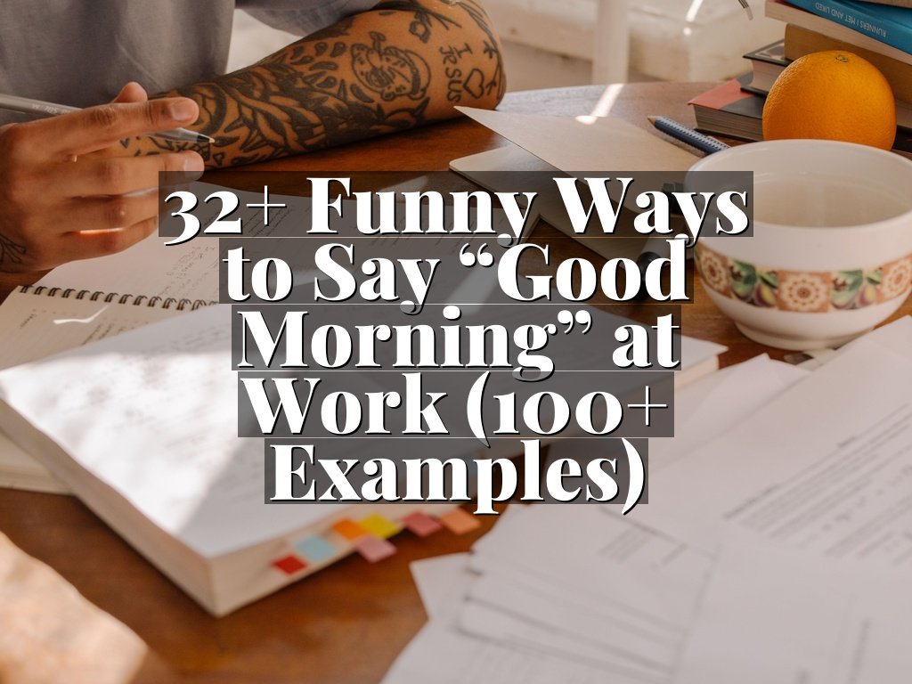 32+ Funny Ways to Say “Good Morning” at Work (100+ Examples)
