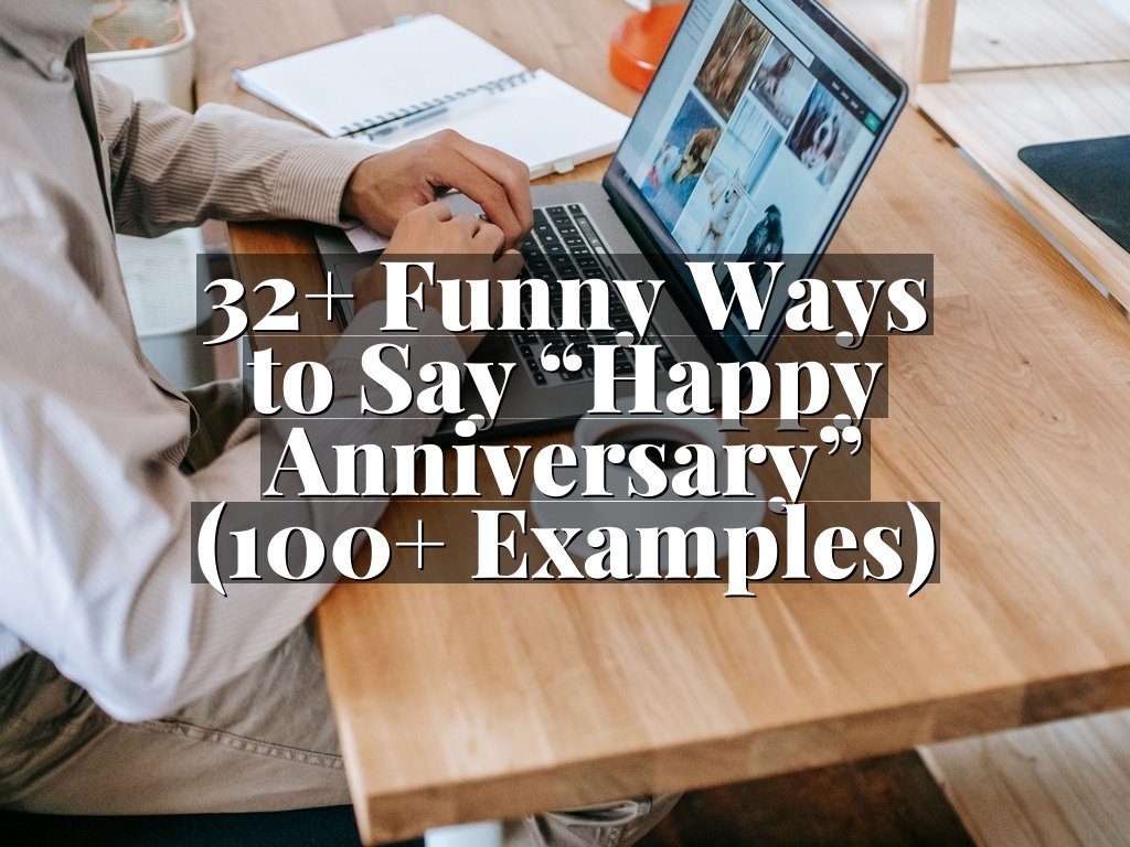 32+ Funny Ways to Say “Happy Anniversary” (100+ Examples)