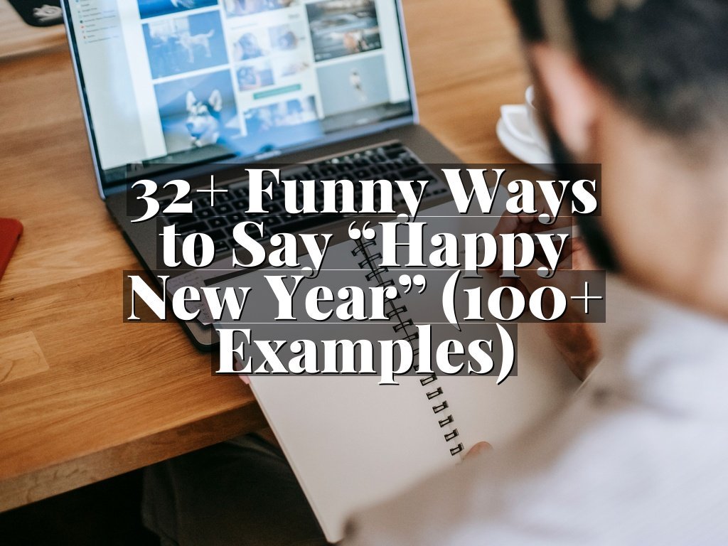 32+ Funny Ways to Say “Happy New Year” (100+ Examples)