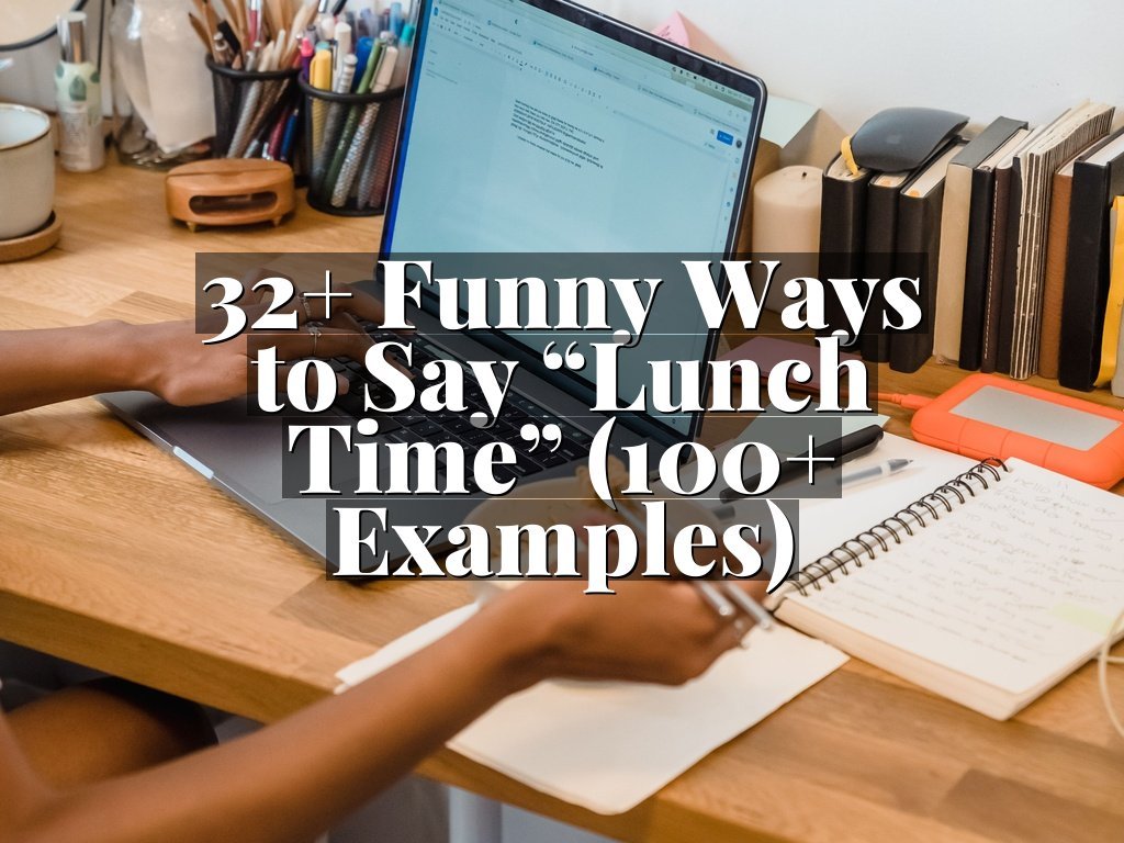 32+ Funny Ways to Say “Lunch Time” (100+ Examples)