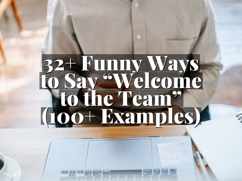 32+ Funny Ways to Say “Welcome to the Team” (100+ Examples)