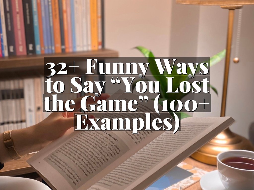 32+ Funny Ways to Say “You Lost the Game” (100+ Examples)