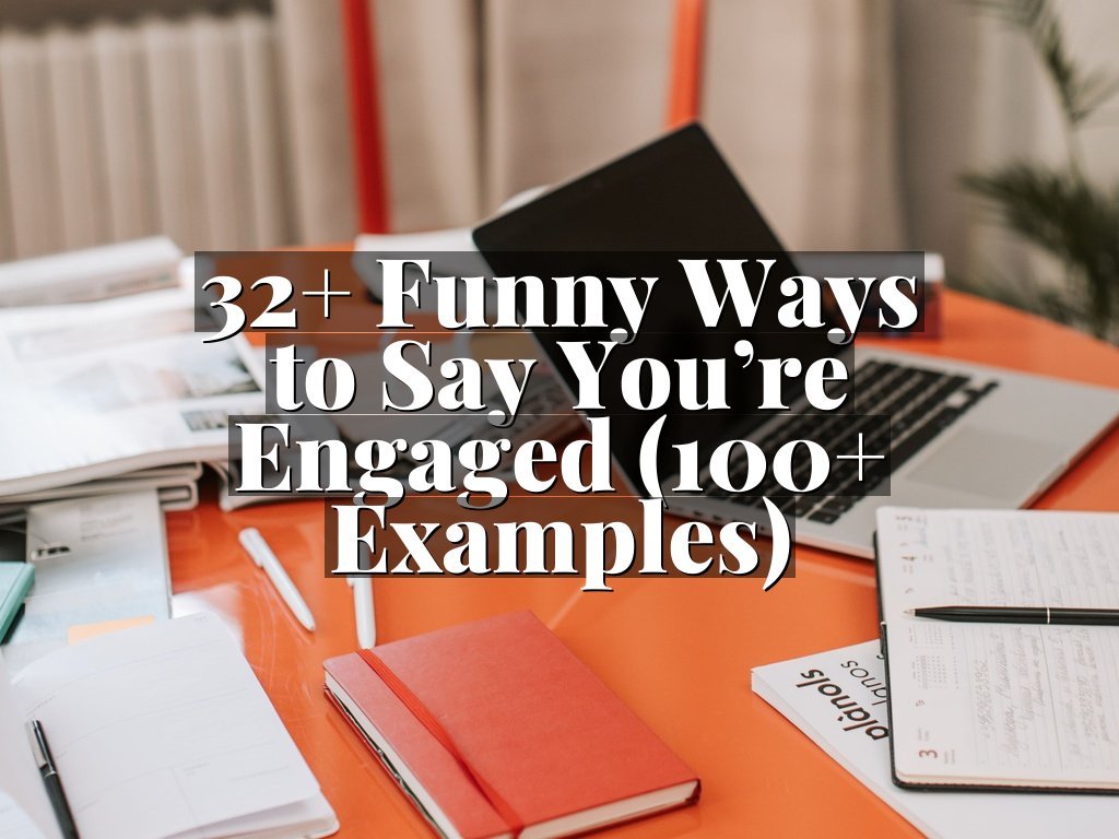 32+ Funny Ways to Say You’re Engaged (100+ Examples)