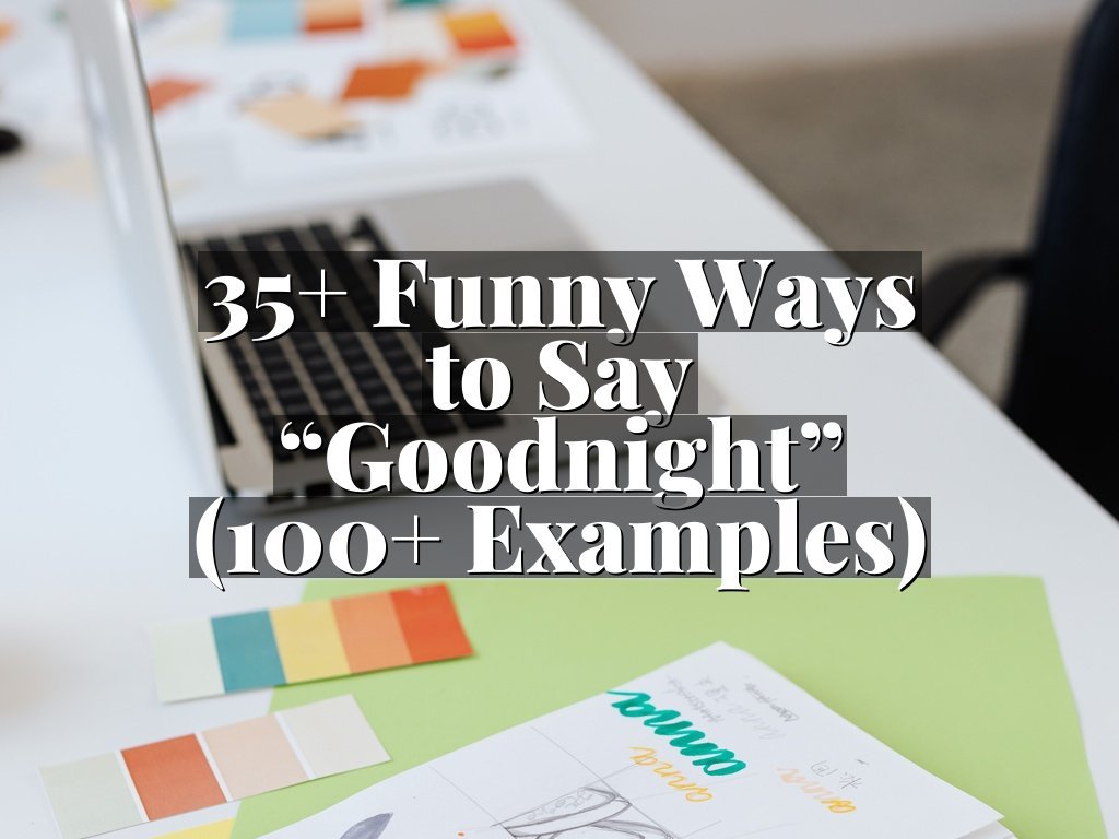 35+ Funny Ways to Say “Goodnight” (100+ Examples)