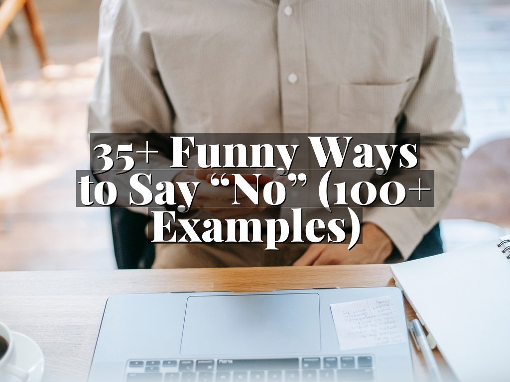 35+ Funny Ways to Say “No” (100+ Examples)